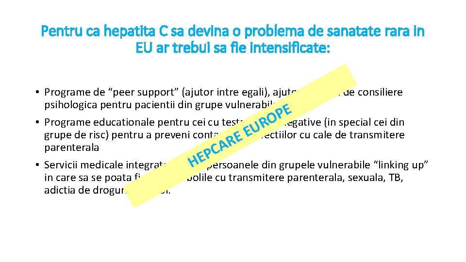 Pentru ca hepatita C sa devina o problema de sanatate rara in EU ar