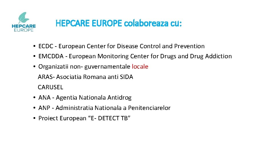 HEPCARE EUROPE colaboreaza cu: • ECDC - European Center for Disease Control and Prevention
