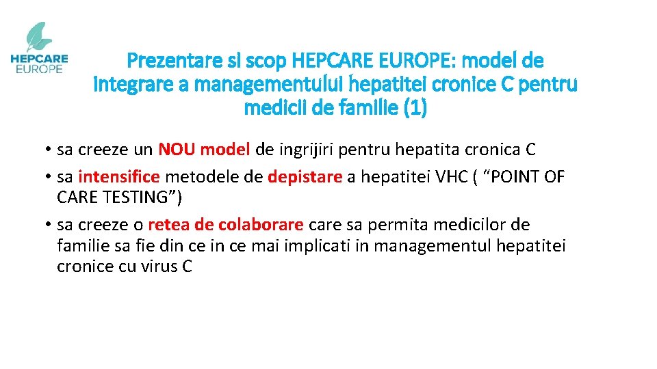 Prezentare si scop HEPCARE EUROPE: model de integrare a managementului hepatitei cronice C pentru