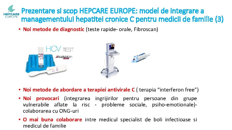 Prezentare si scop HEPCARE EUROPE: model de integrare a managementului hepatitei cronice C pentru