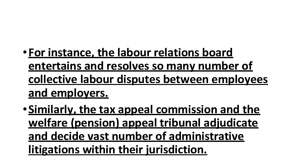  • For instance, the labour relations board entertains and resolves so many number
