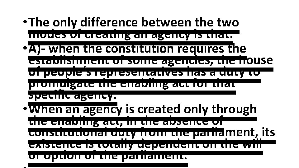  • The only difference between the two modes of creating an agency is