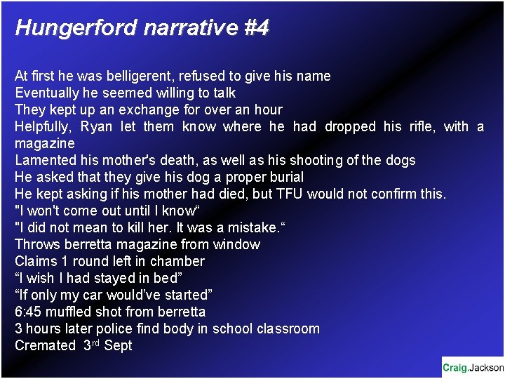 Hungerford narrative #4 At first he was belligerent, refused to give his name Eventually