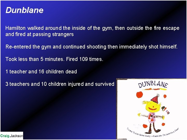 Dunblane Hamilton walked around the inside of the gym, then outside the fire escape