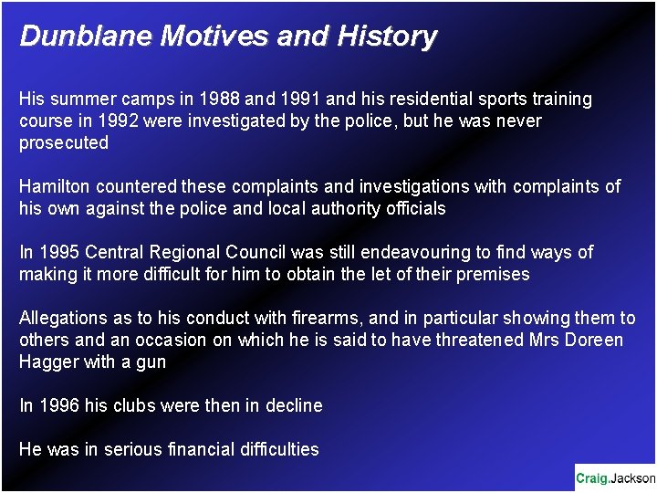 Dunblane Motives and History His summer camps in 1988 and 1991 and his residential