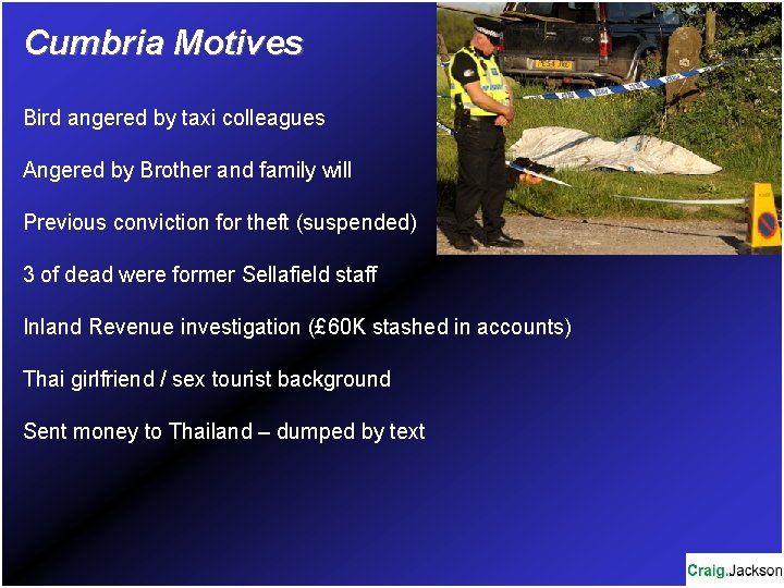 Cumbria Motives Bird angered by taxi colleagues Angered by Brother and family will Previous