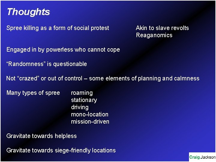 Thoughts Spree killing as a form of social protest Akin to slave revolts Reaganomics