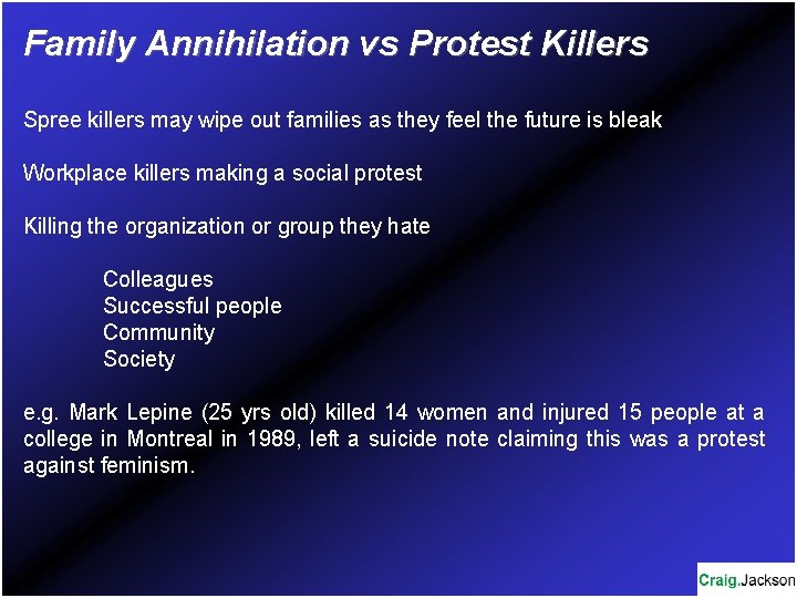 Family Annihilation vs Protest Killers Spree killers may wipe out families as they feel
