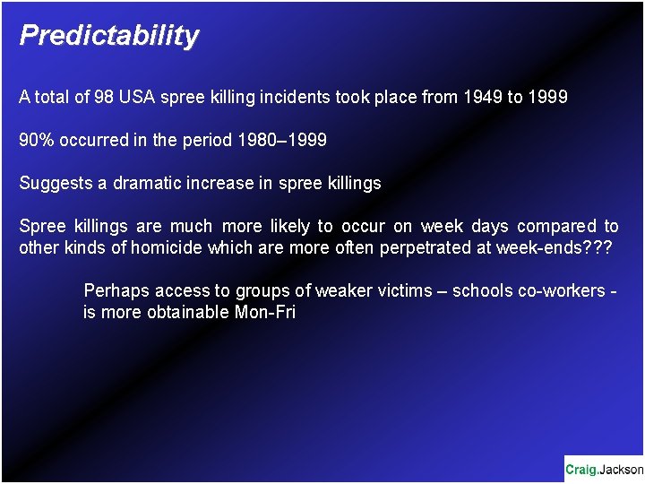 Predictability A total of 98 USA spree killing incidents took place from 1949 to