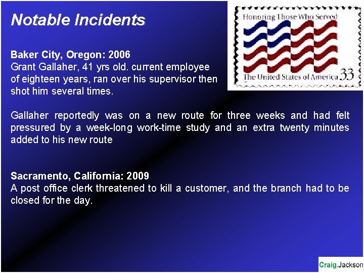Notable Incidents Baker City, Oregon: 2006 Grant Gallaher, 41 yrs old. current employee of