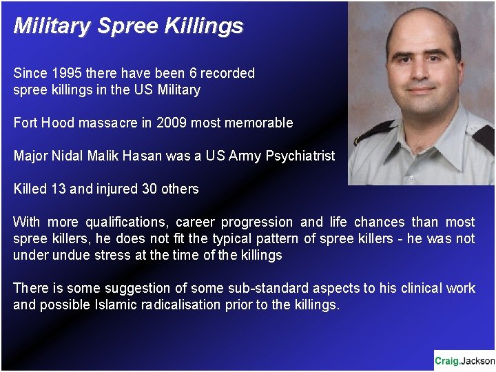 Military Spree Killings Since 1995 there have been 6 recorded spree killings in the