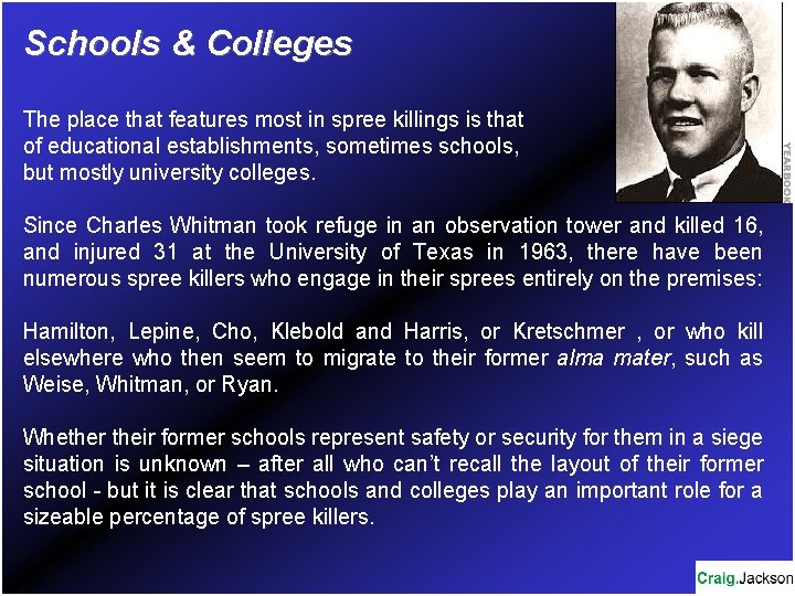 Schools & Colleges The place that features most in spree killings is that of