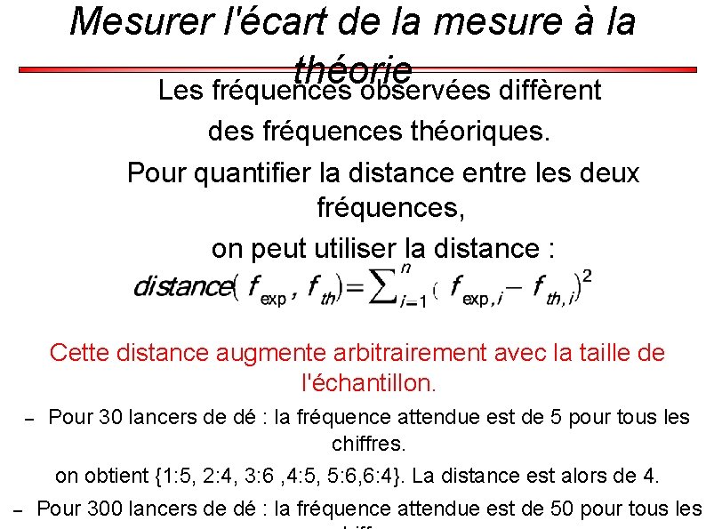 Mesurer l'écart de la mesure à la théorie Les fréquences observées diffèrent des fréquences