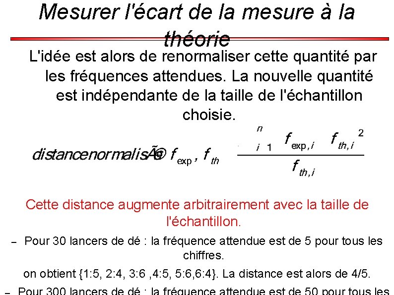 Mesurer l'écart de la mesure à la théorie L'idée est alors de renormaliser cette