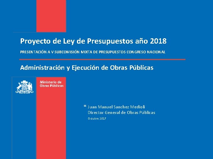 Proyecto de Ley de Presupuestos año 2018 PRESENTACIÓN A V SUBCOMISIÓN MIXTA DE PRESUPUESTOS