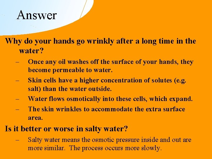 Answer Why do your hands go wrinkly after a long time in the water?