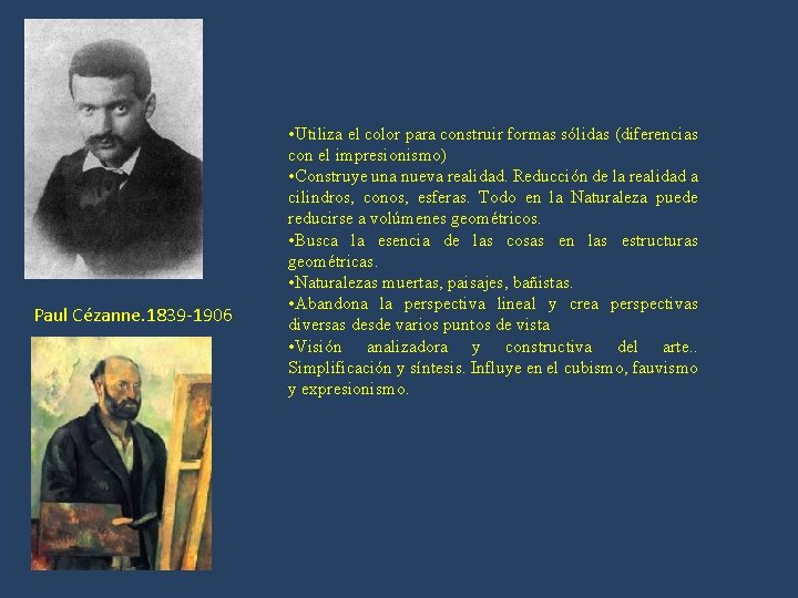 Paul Cézanne. 1839 -1906 • Utiliza el color para construir formas sólidas (diferencias con