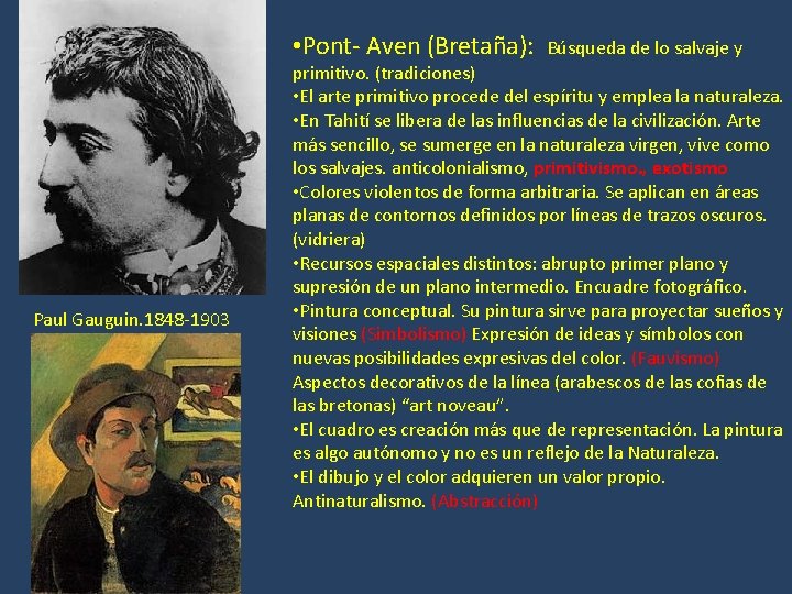  • Pont- Aven (Bretaña): Paul Gauguin. 1848 -1903 Búsqueda de lo salvaje y