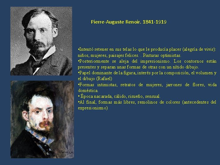 Pierre-Auguste Renoir. 1841 -1919 • Intentó retener en sus telas lo que le producía