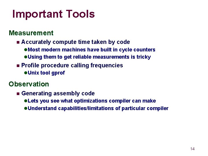 Important Tools Measurement n Accurately compute time taken by code l Most modern machines