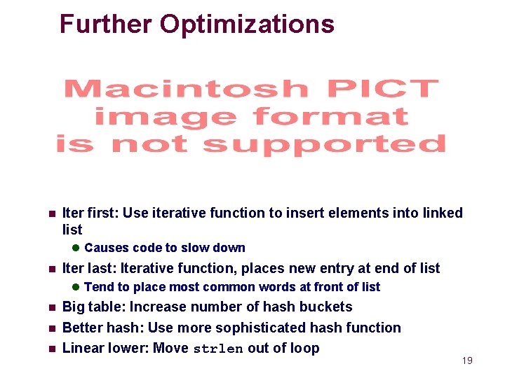 Further Optimizations n Iter first: Use iterative function to insert elements into linked list