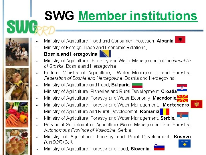 SWG Member institutions - Ministry of Agriculture, Food and Consumer Protection, Albania Ministry of