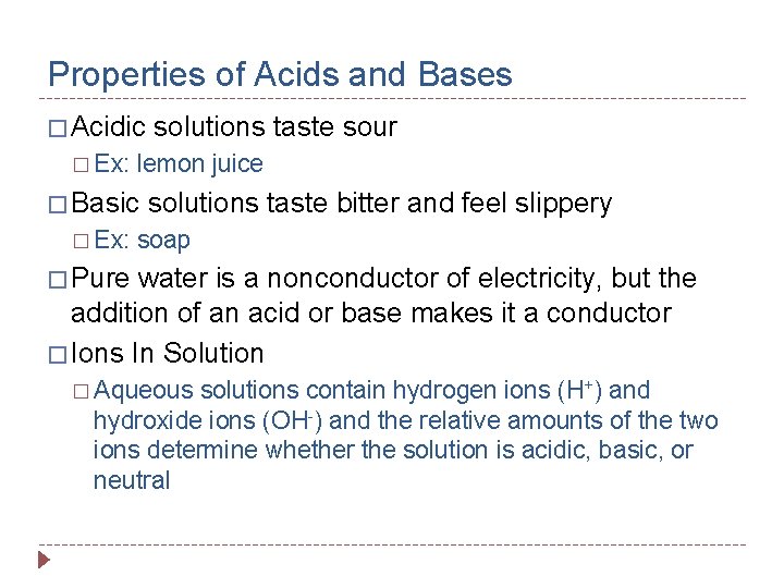 Properties of Acids and Bases � Acidic � Ex: lemon juice � Basic �