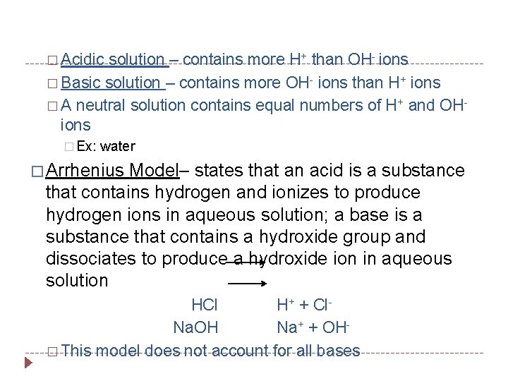 � Acidic solution – contains more H+ than OH- ions � Basic solution –