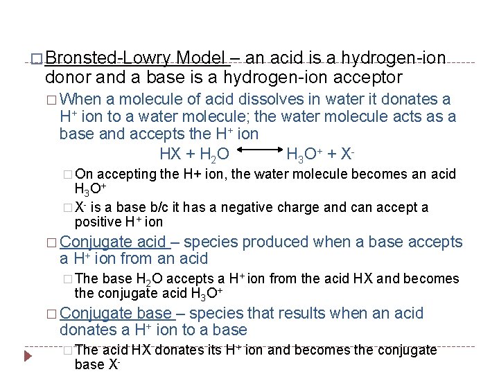 � Bronsted-Lowry Model – an acid is a hydrogen-ion donor and a base is