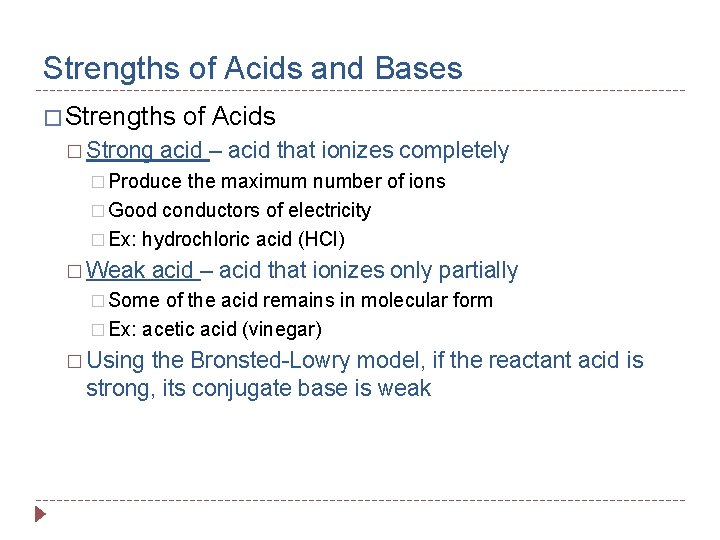 Strengths of Acids and Bases � Strengths � Strong of Acids acid – acid