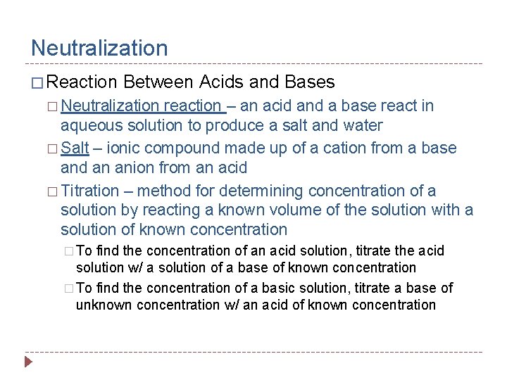 Neutralization � Reaction Between Acids and Bases � Neutralization reaction – an acid and