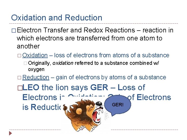 Oxidation and Reduction � Electron Transfer and Redox Reactions – reaction in which electrons
