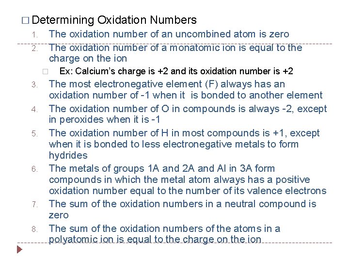 � Determining 1. 2. The oxidation number of an uncombined atom is zero The