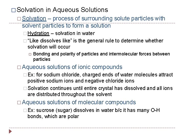 � Solvation in Aqueous Solutions � Solvation – process of surrounding solute particles with