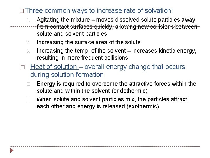 � Three Agitating the mixture – moves dissolved solute particles away from contact surfaces