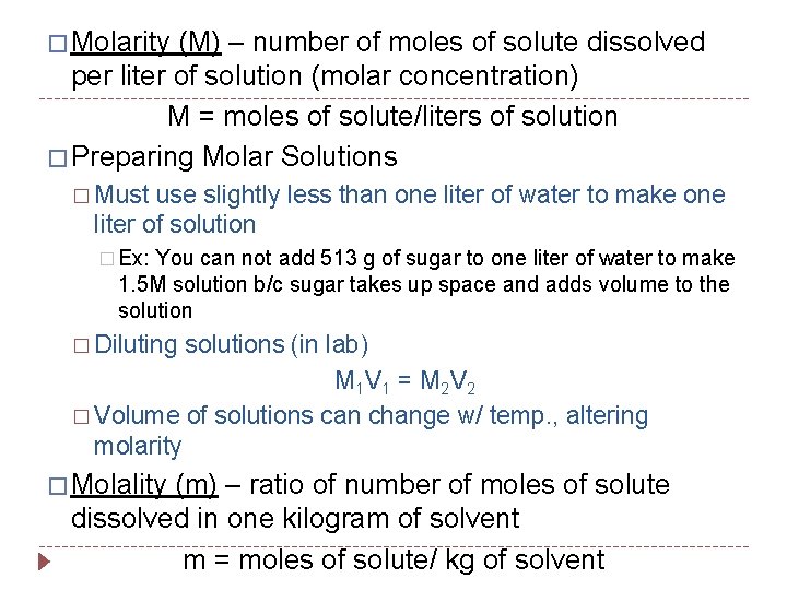 � Molarity (M) – number of moles of solute dissolved per liter of solution