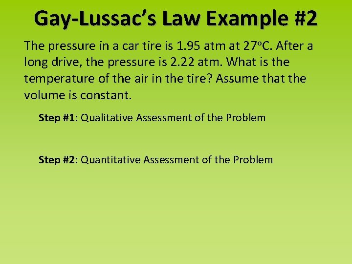 Gay-Lussac’s Law Example #2 The pressure in a car tire is 1. 95 atm