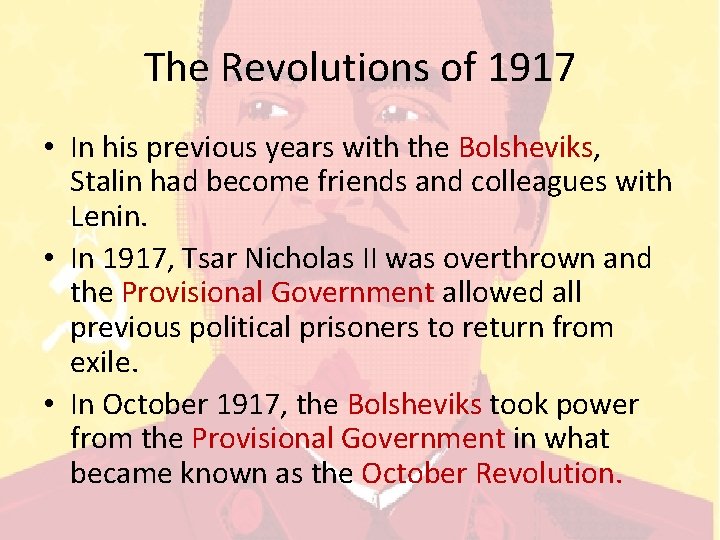 The Revolutions of 1917 • In his previous years with the Bolsheviks, Stalin had