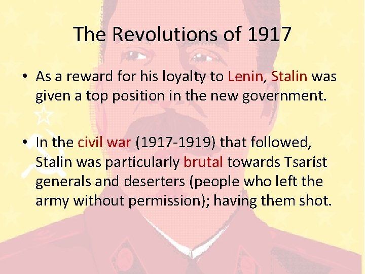 The Revolutions of 1917 • As a reward for his loyalty to Lenin, Stalin