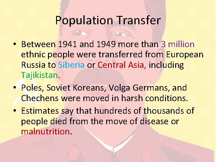 Population Transfer • Between 1941 and 1949 more than 3 million ethnic people were