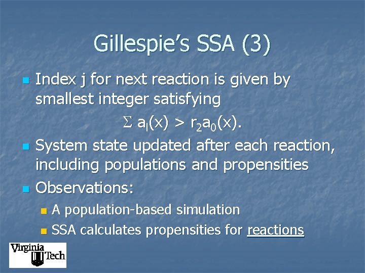 Gillespie’s SSA (3) n n n Index j for next reaction is given by
