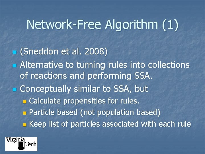 Network-Free Algorithm (1) n n n (Sneddon et al. 2008) Alternative to turning rules
