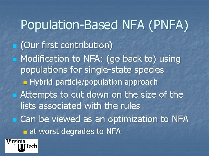 Population-Based NFA (PNFA) n n (Our first contribution) Modification to NFA: (go back to)