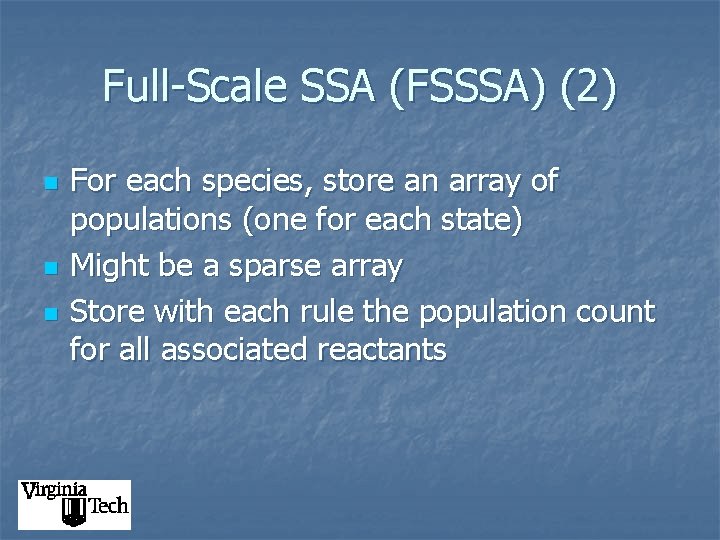 Full-Scale SSA (FSSSA) (2) n n n For each species, store an array of