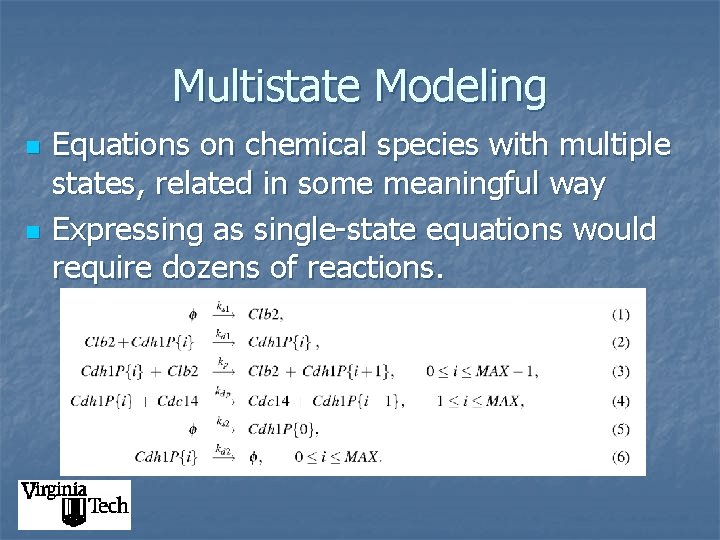 Multistate Modeling n n Equations on chemical species with multiple states, related in some