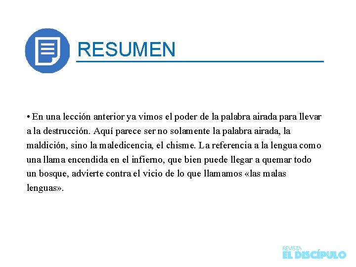 RESUMEN • En una lección anterior ya vimos el poder de la palabra airada