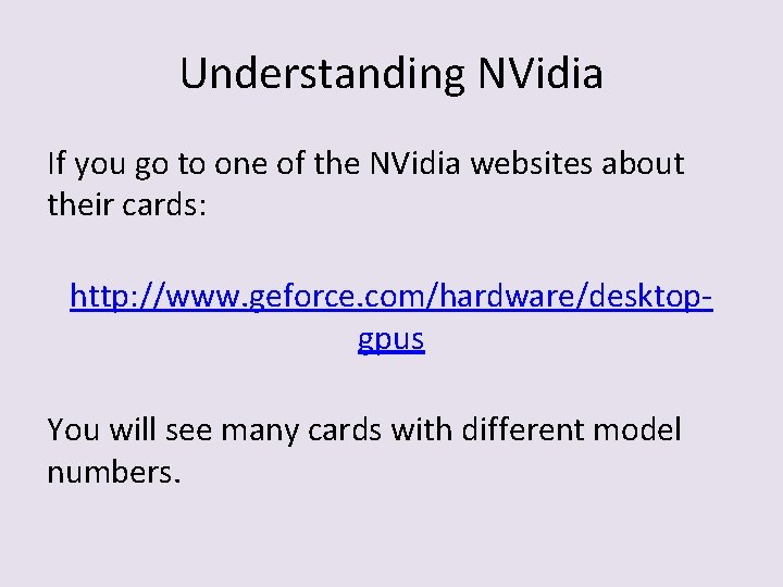 Understanding NVidia If you go to one of the NVidia websites about their cards: