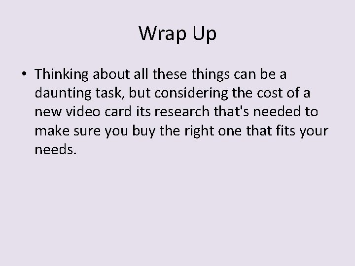Wrap Up • Thinking about all these things can be a daunting task, but