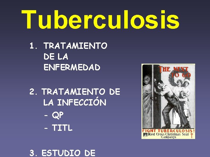 Tuberculosis 1. TRATAMIENTO DE LA ENFERMEDAD 2. TRATAMIENTO DE LA INFECCIÓN - QP -
