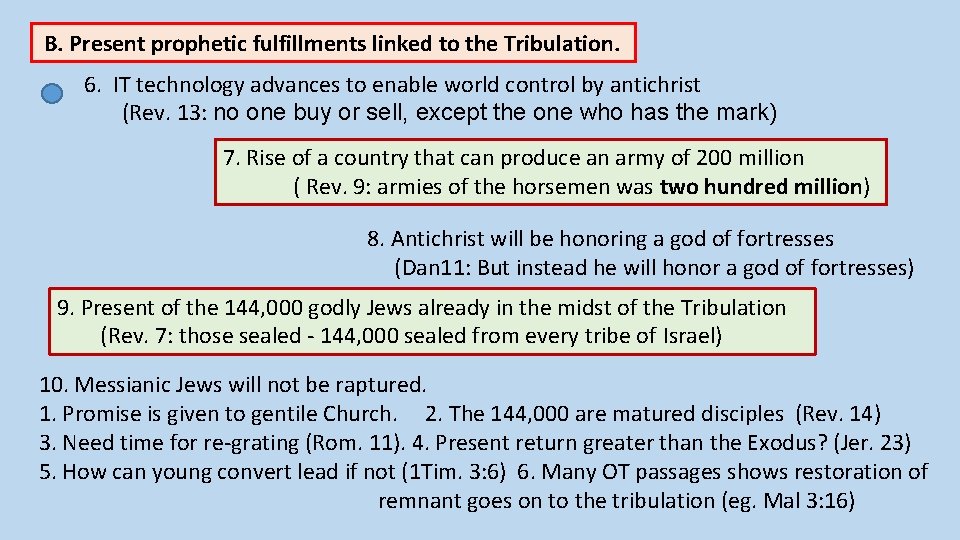 B. Present prophetic fulfillments linked to the Tribulation. 6. IT technology advances to enable